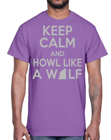 keep calm and howl like a wolf- wolf- Cotton Tee