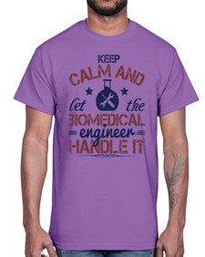 keep calm and left the biomedical engineer handle it Style 258#- engineer- Cotton Tee