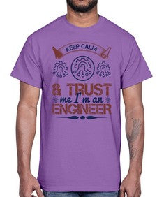 keep calm and trust me im an engineer Style 260#- engineer- Cotton Tee