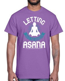 letting go is the hardest asana  407#- yoga- Cotton Tee