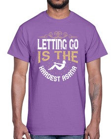 letting go is the hardest asana  408#- yoga- Cotton Tee