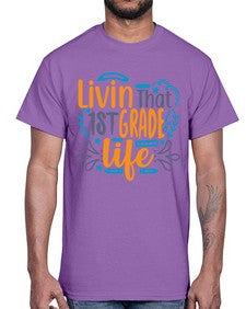 livin that first garde life 494#- first grade- Cotton Tee