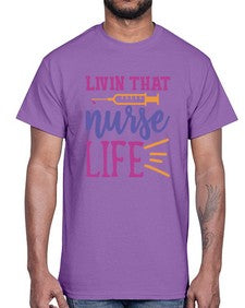 livin that nurse life Style Style 1059#- nurse- Cotton Tee