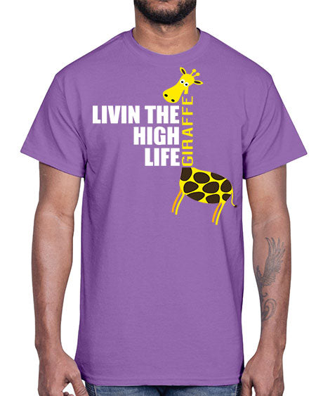 living the high life giraffe- giraffee- Cotton Tee