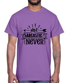 me sarcastic never 931#- sarcastic- Cotton Tee