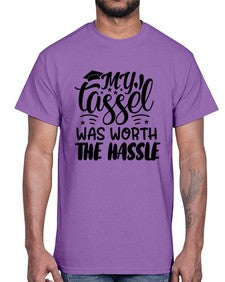 my tassel was worth the hassle 548#- graduation- Cotton Tee