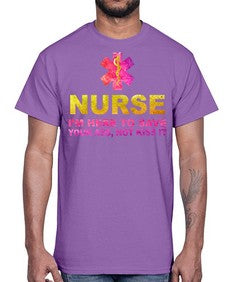 nurse i am here to 1157#- nurse- Cotton Tee