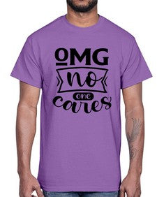 omg no one cares 969#- sarcastic- Cotton Tee