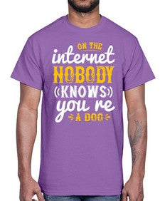 on the internet nobody knows youre a dog 60#- internet- Cotton Tee
