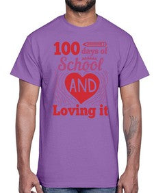 one hundred days of school and loving it 571#- one hundred days- Cotton Tee