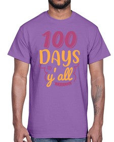 one hundred days yall 591#- one hundred days- Cotton Tee