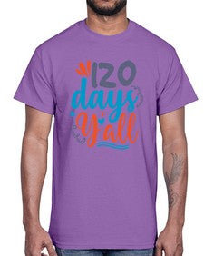 one twenty days yalll 604#- one hundred days- Cotton Tee