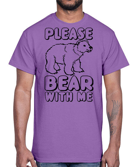 please bear with me 231#- bears - animals- Cotton Tee