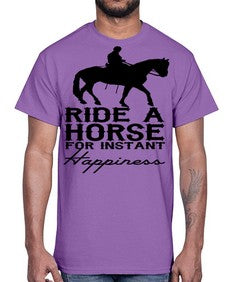 ride a horse for instant happiness- horse- Cotton Tee