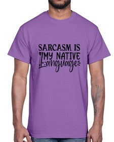 sarcasm is my native language 80#- sarcastic- Cotton Tee