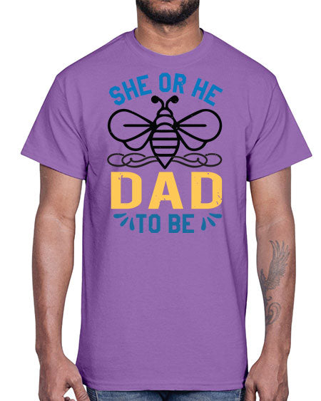 she or he dad to be Style 204#- baby shower- Cotton Tee