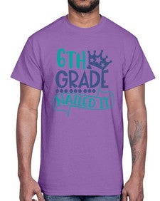 sixth grade nailed it 882#- sixth grade- Cotton Tee