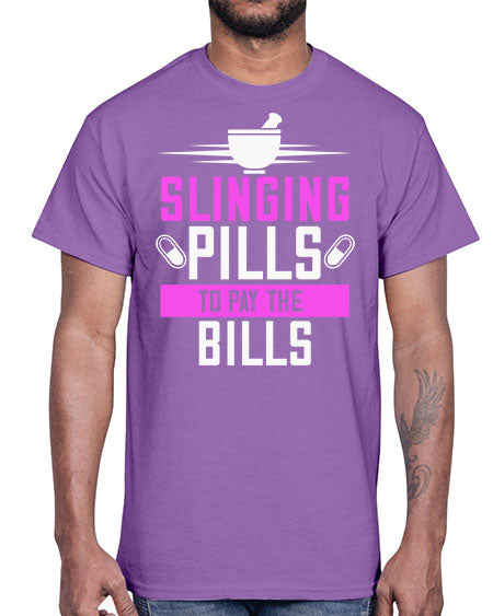 slinging pills to pay the bills 1406#- pharmacist- Cotton Tee