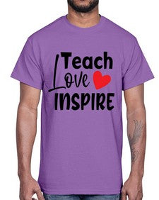 teach love inspre Style 370#- teacher- Cotton Tee