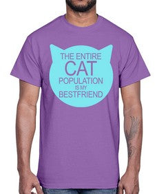 the entire cat popluation is my bestfriend- cats- Cotton Tee