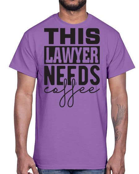 this lawyer needs coffee 1552#- lawyer- Cotton Tee