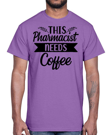 this pharmacist needs coffee 1563#- pharmacist- Cotton Tee