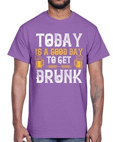 today is a good day to get drunk 1660#- beer- Cotton Tee