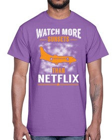 watch more sunsets then netflix  48#- airplane- Cotton Tee