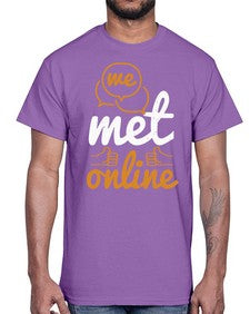 we met online 39#- internet- Cotton Tee