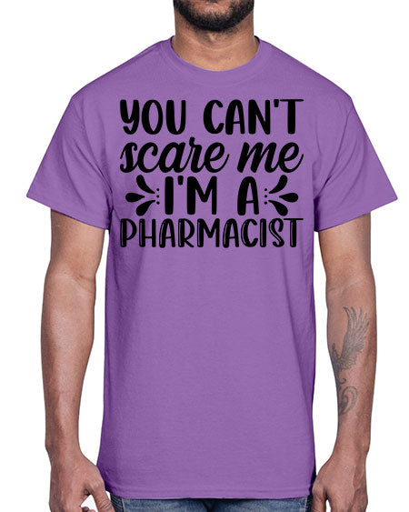 you cant scare me im a pharmacist 1681#- pharmacist- Cotton Tee