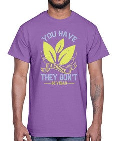you have a choicethey dont be vegan 1809#- vegan- Cotton Tee