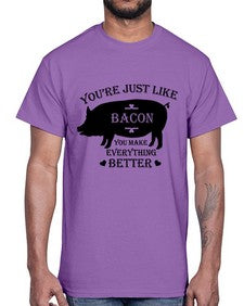 youre just like bacon 1817#- bacon- Cotton Tee