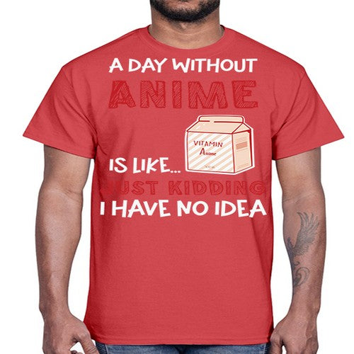 A Day Without Anime Is Anime 186#- anime- Cotton Tee