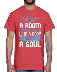 A Room Without Books Is Like A Body Without A Soul Style 52#- motivation- Cotton Tee