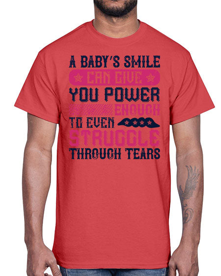 A baby’s smile can give you power… enough to even struggle through tears Style 264#- baby- Cotton Tee