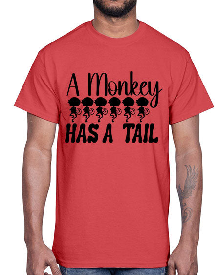 A monkey has a tail - monkey- Cotton Tee