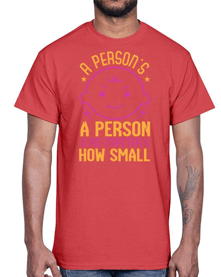 A person is a person no matter how small Style 13#- baby shower- Cotton Tee
