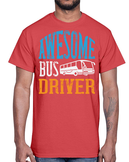 AWESOME BUS DRIVER Style 584#- Bus Driver- Cotton Tee