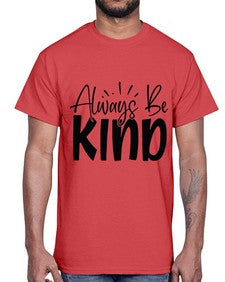 Always Be Kind Style 148#- motivation- Cotton Tee