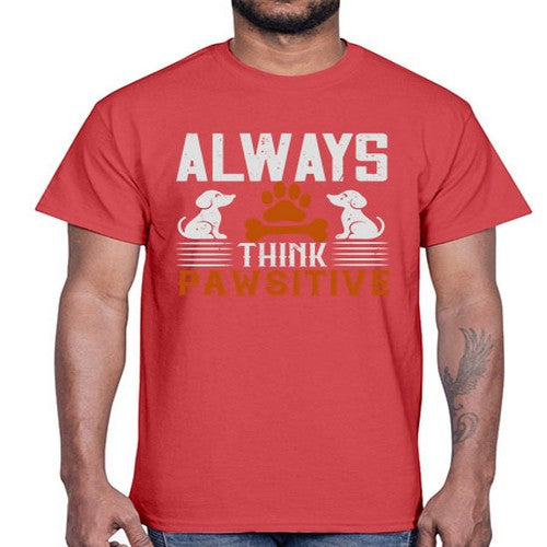 Always Think Pawsitive Style 133#- dogs- Cotton Tee