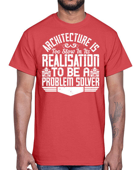 Architecture is too slow in its realisation to be a problem solver Style 51#- architect- Cotton Tee