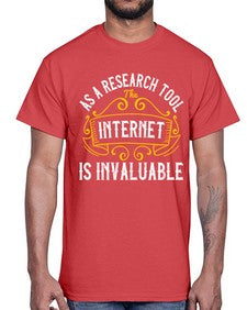 As a research tool the internet is invaluable 32#- internet- Cotton Tee