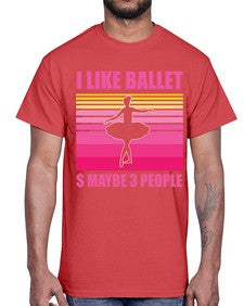 Ballerina i like ballet and ballet 63#- ballet- Cotton Tee