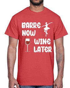 Barre now wine later pilates ballet 80#- ballet- Cotton Tee