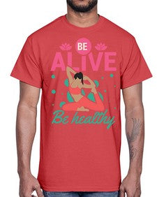 Be Alive be Healthy 112#- yoga- Cotton Tee