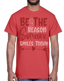 Be The Reason Someone Smiles Today Style 141#- motivation- Cotton Tee