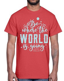 Be Where the World is Going 26#- internet- Cotton Tee