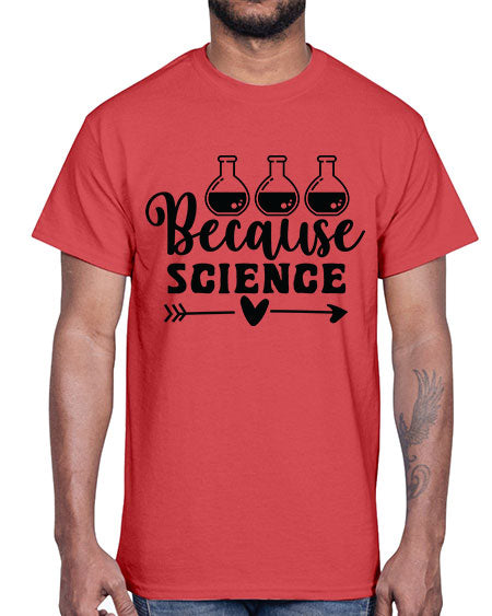 Because Science 286#- general science- Cotton Tee