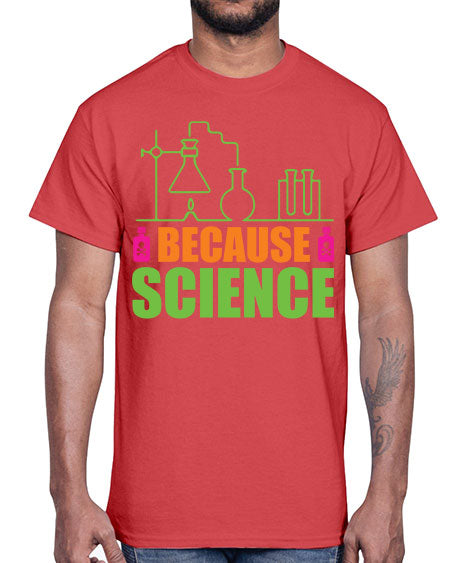 Because Science 288#- general science- Cotton Tee