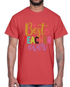 Best Teacher Ever 618#- teacher- Cotton Tee